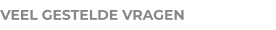VEEL GESTELDE VRAGEN